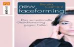 New Faceforming  - Gesichtsgymnastik als natrlicher Faltenkiller 